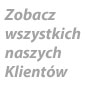 Zobacz wszystkich naszych Klientów